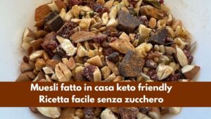 Muesli fatto in casa keto friendly