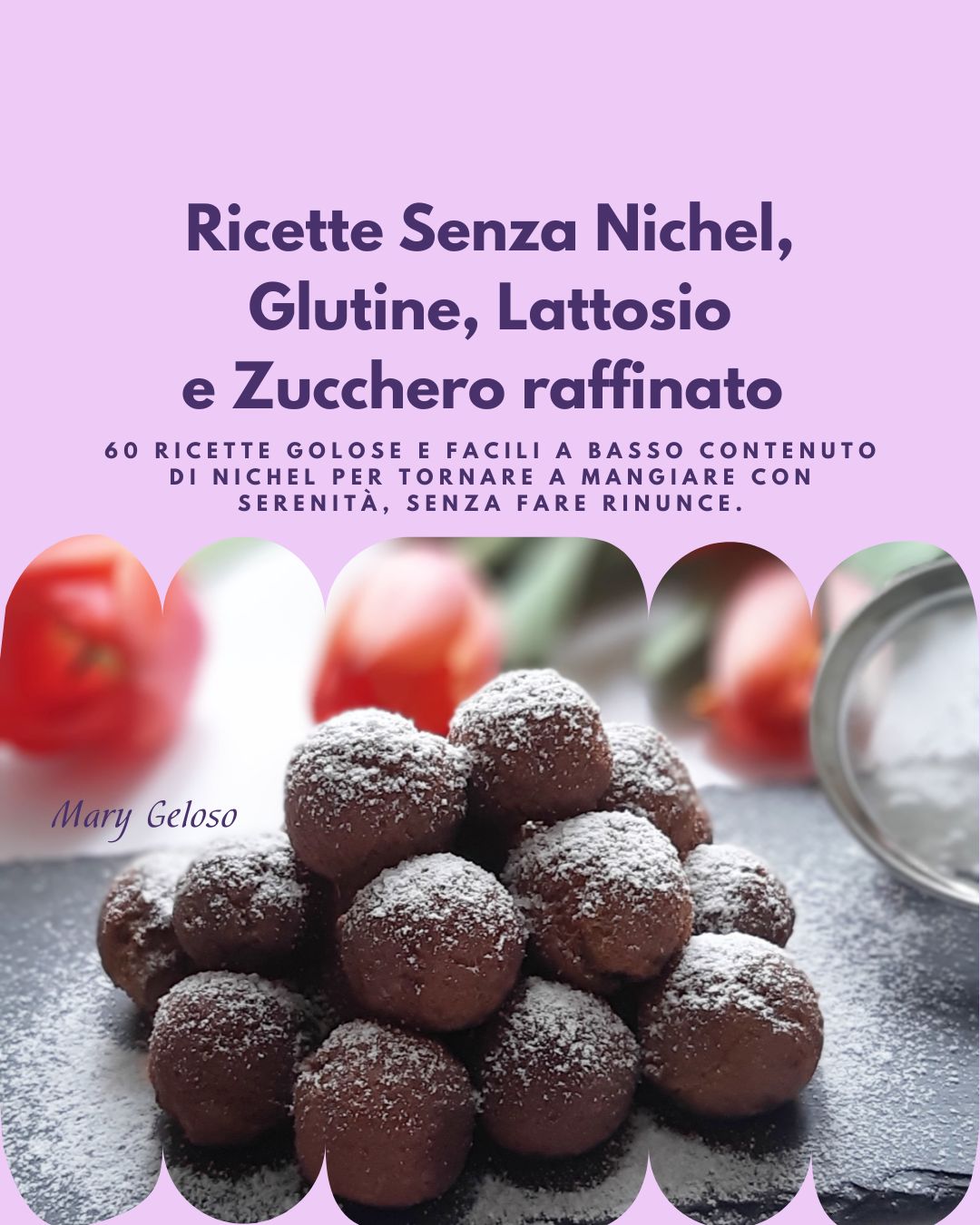 Libro di Ricette Senza Nichel, Glutine, Lattosio e Zucchero raffinato