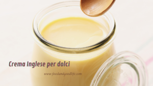 Crema inglese per dolci - foodandgoodlife