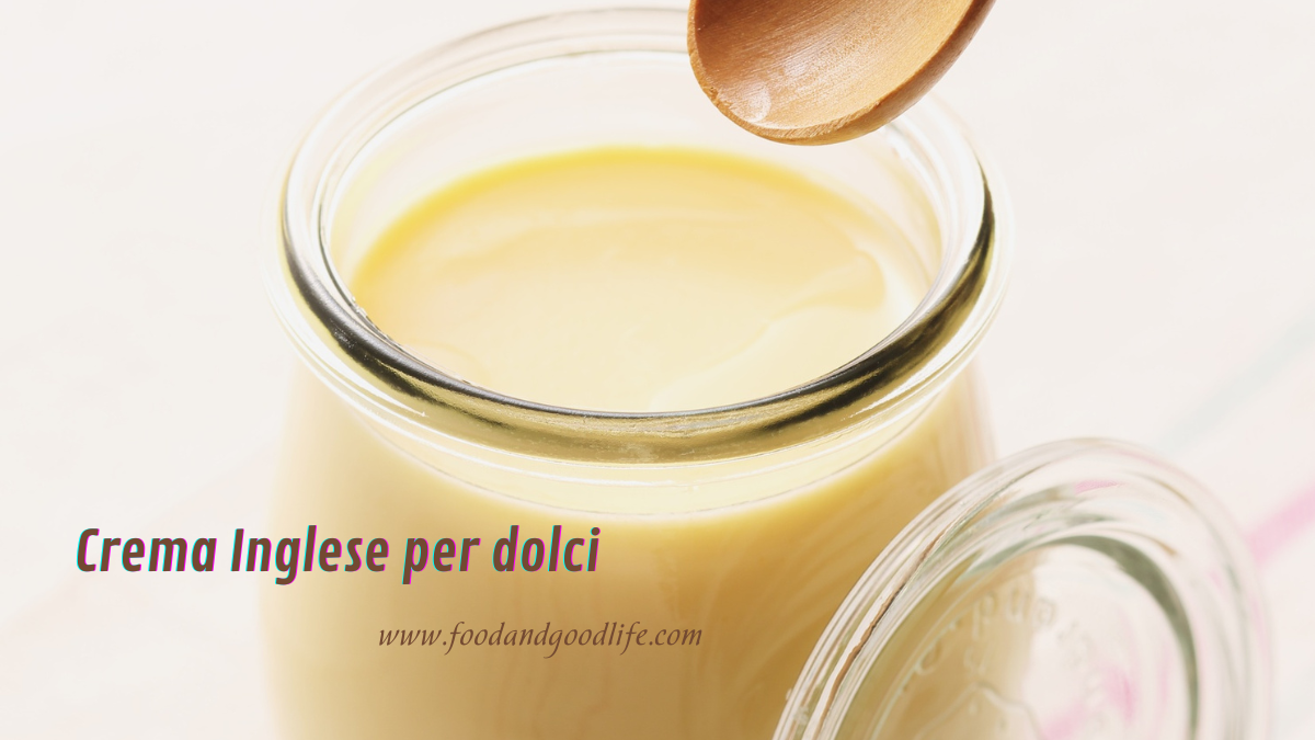 Crema inglese per dolci - foodandgoodlife