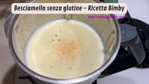 Besciamella senza glutine -Ricetta Bimby
