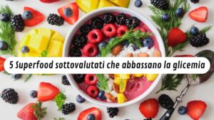 5 Super food sottovalutati che abbassano la glicemia